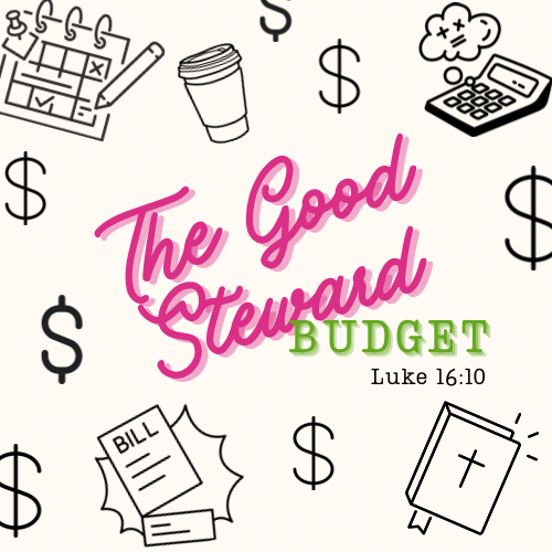 The Good Steward Budget